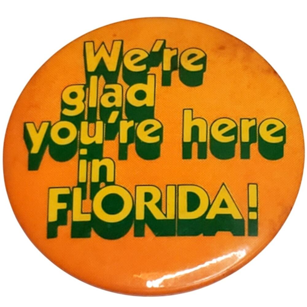 We're Glad You're in Florida 2" Vintage Button Pin